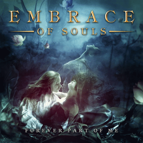 Embrace Of Souls : Forever Part of Me